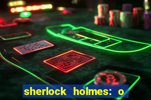 sherlock holmes: o jogo de sombras torrent